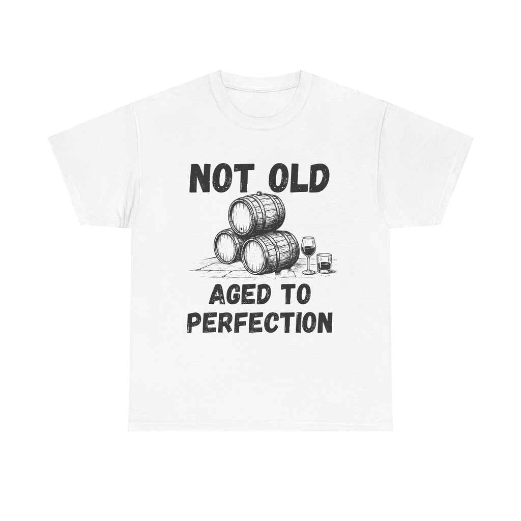 Not Old Aged to Perfection - Heavy Cotton T-Shirt