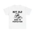 Not Old Aged to Perfection - Heavy Cotton T-Shirt