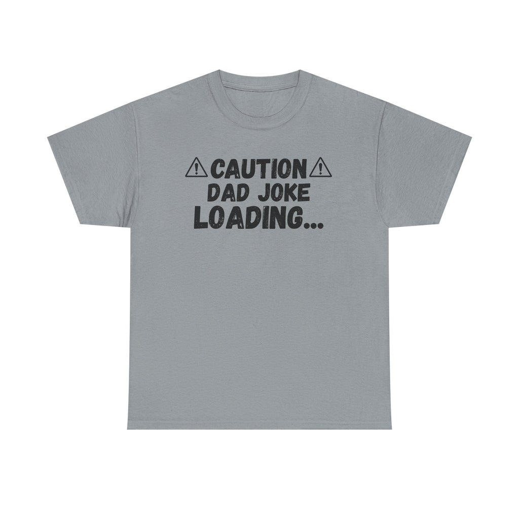 Caution Dad Joke Loading... - Heavy Cotton T-Shirt