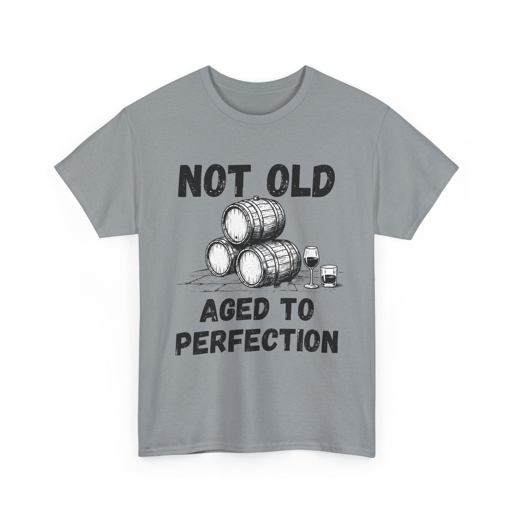 Not Old Aged to Perfection - Heavy Cotton T-Shirt