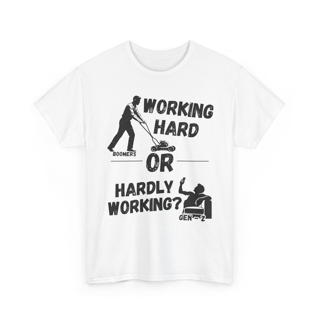 Working Hard or Hardly Working - Heavy Cotton T-Shirt