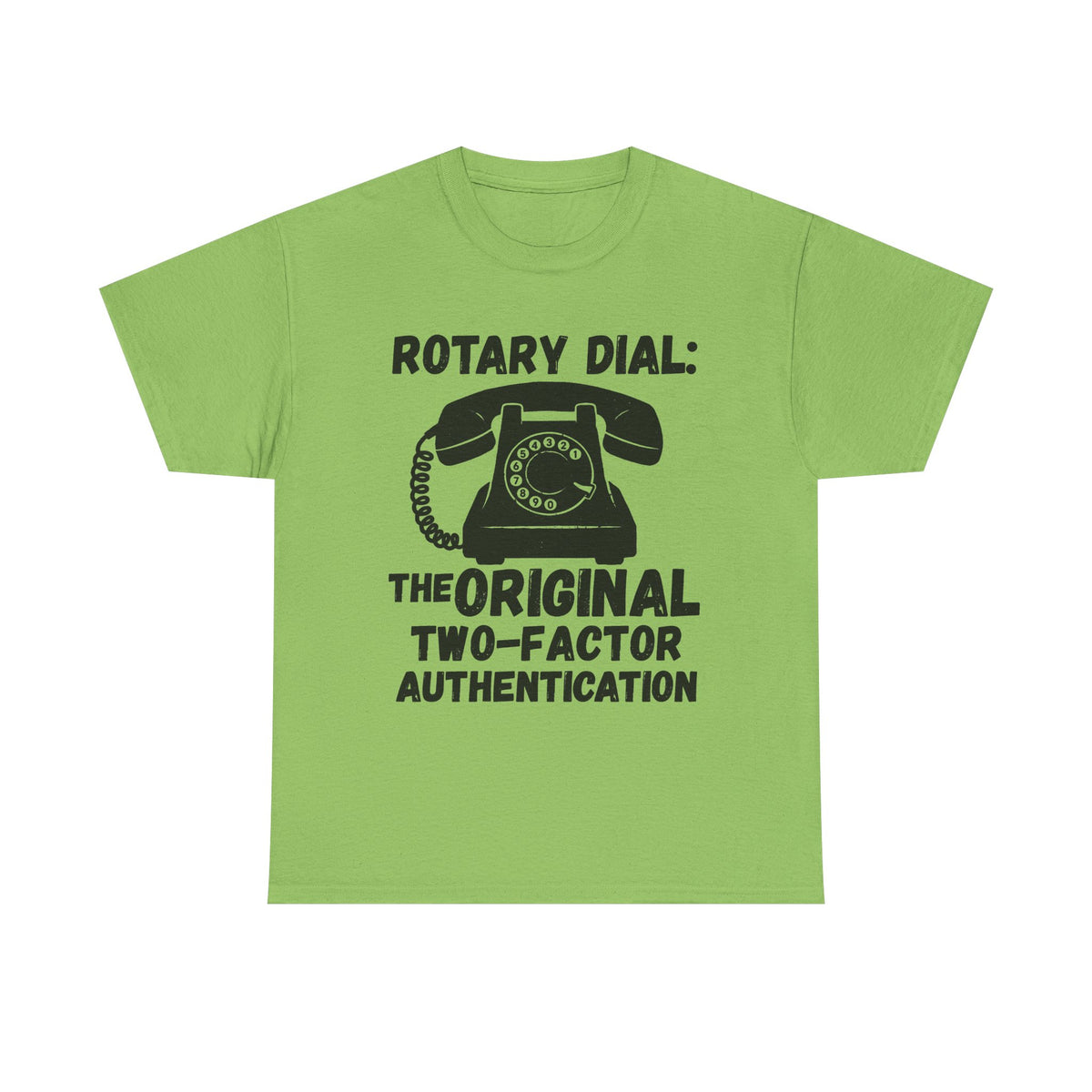 Rotary Dial: The Original Two-Factor Authentication - Heavy Cotton T-Shirt