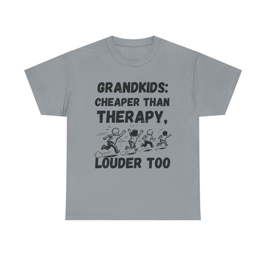 Grandkids: Cheaper Than Therapy, Louder Too - Heavy Cotton T-Shirt