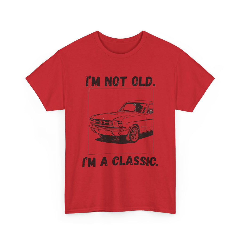 I'm Not Old I'm A Classic - Heavy Cotton T-Shirt