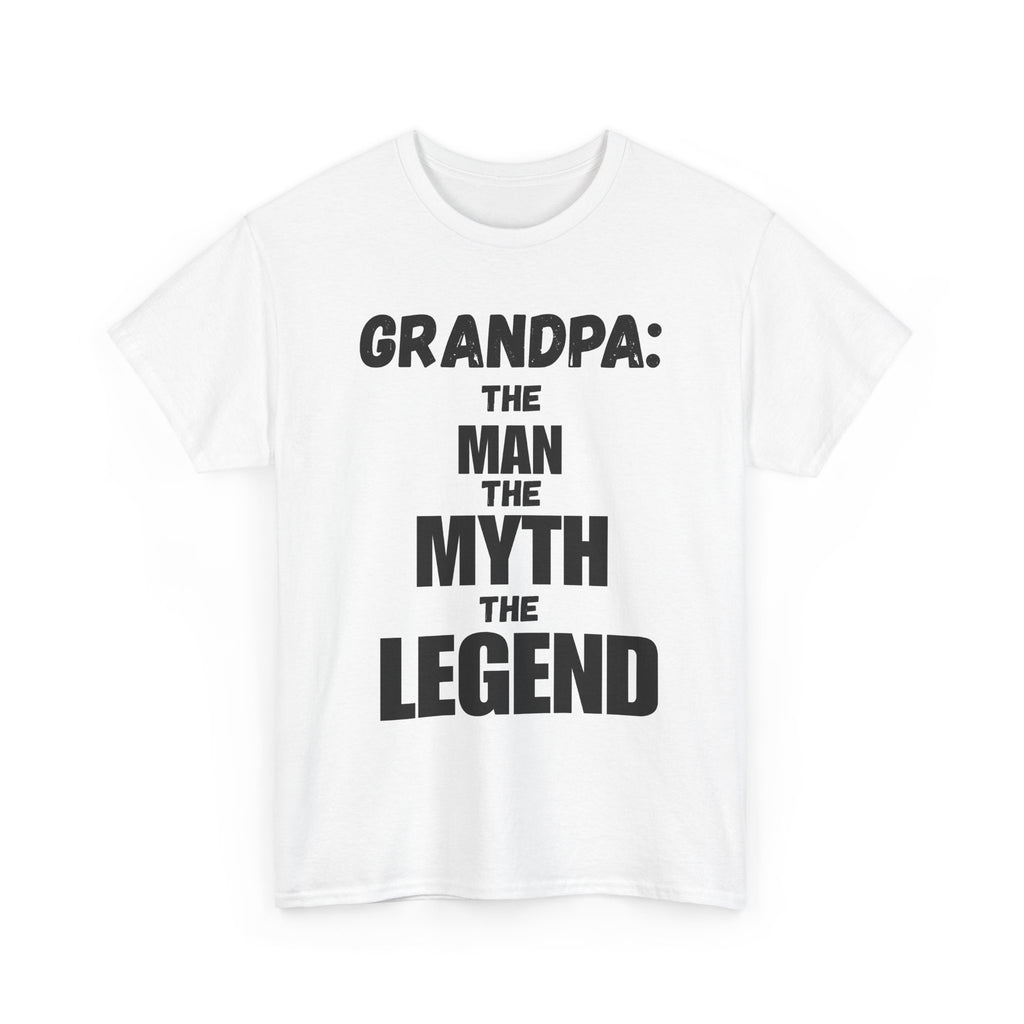 Grandpa: The Man The Myth The Legend - Heavy Cotton T-Shirt
