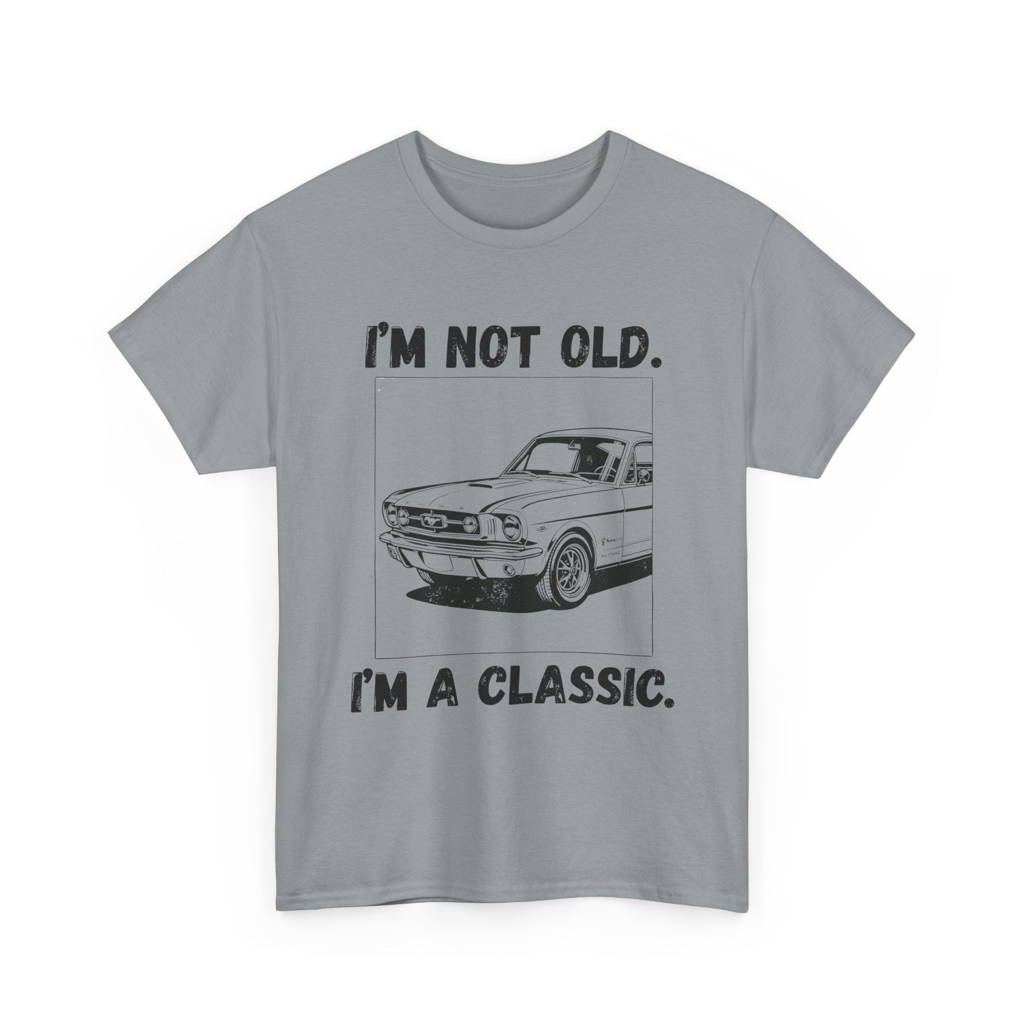 I'm Not Old I'm A Classic - Heavy Cotton T-Shirt