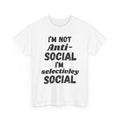 I'm Selectively Social T-Shirt