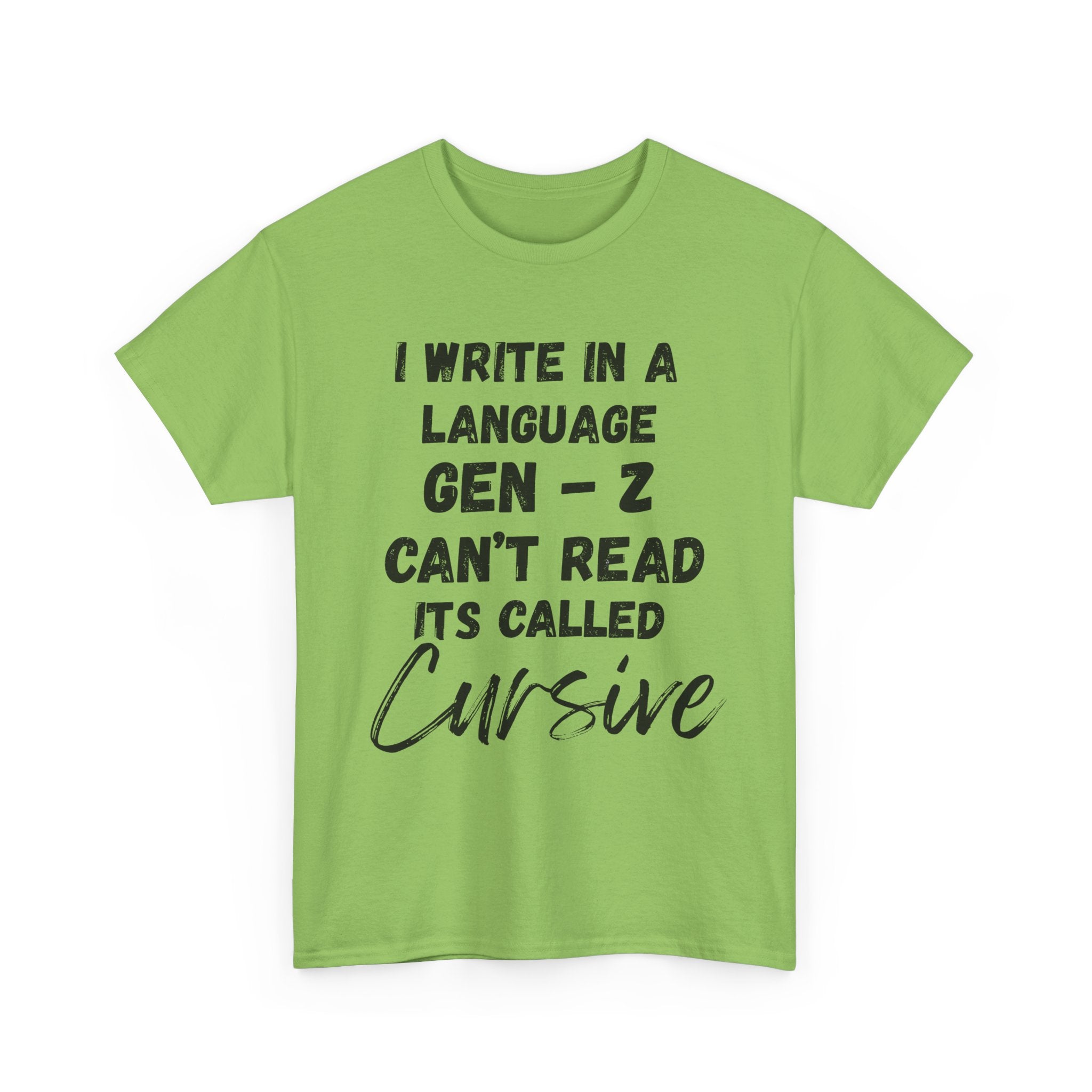 I Write in a Language Gen-Z Can't Read its Called Cursive - Heavy Cotton T-Shirt