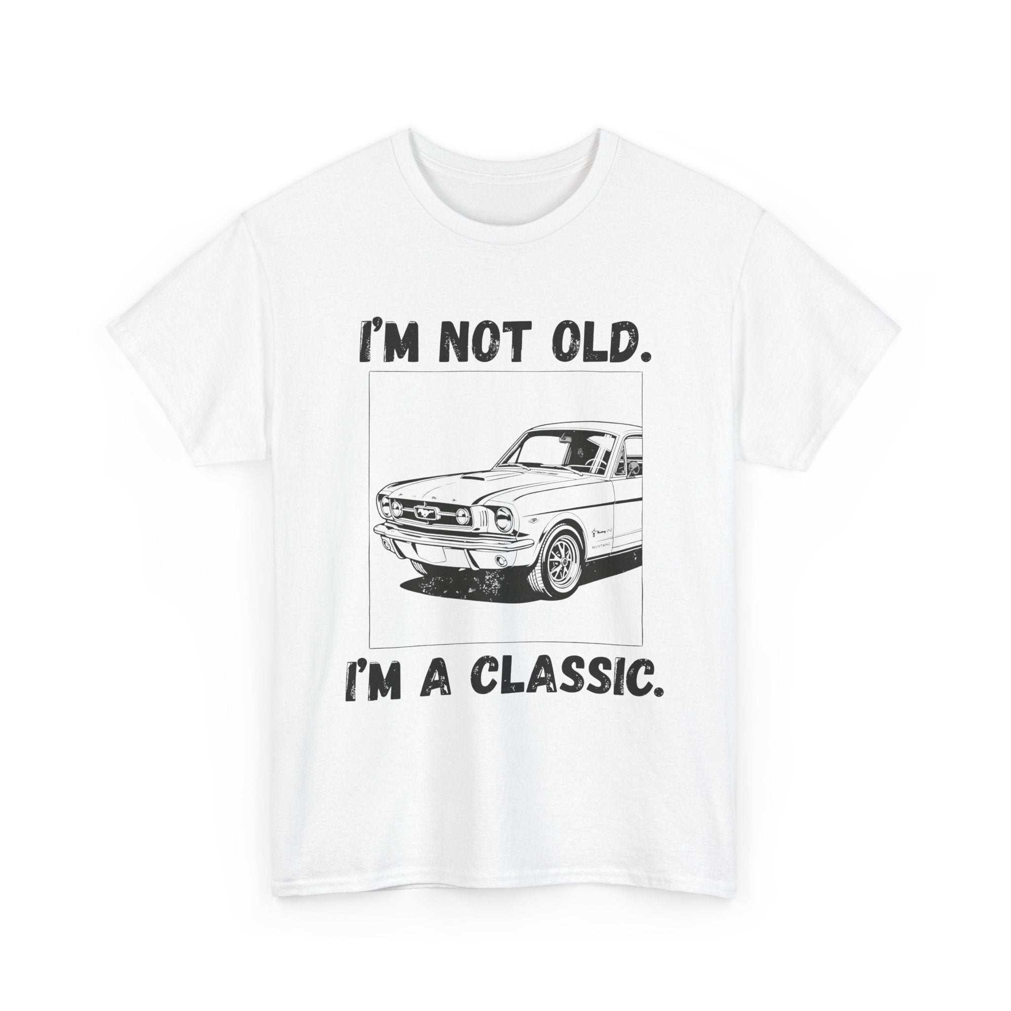 I'm Not Old I'm A Classic - Heavy Cotton T-Shirt