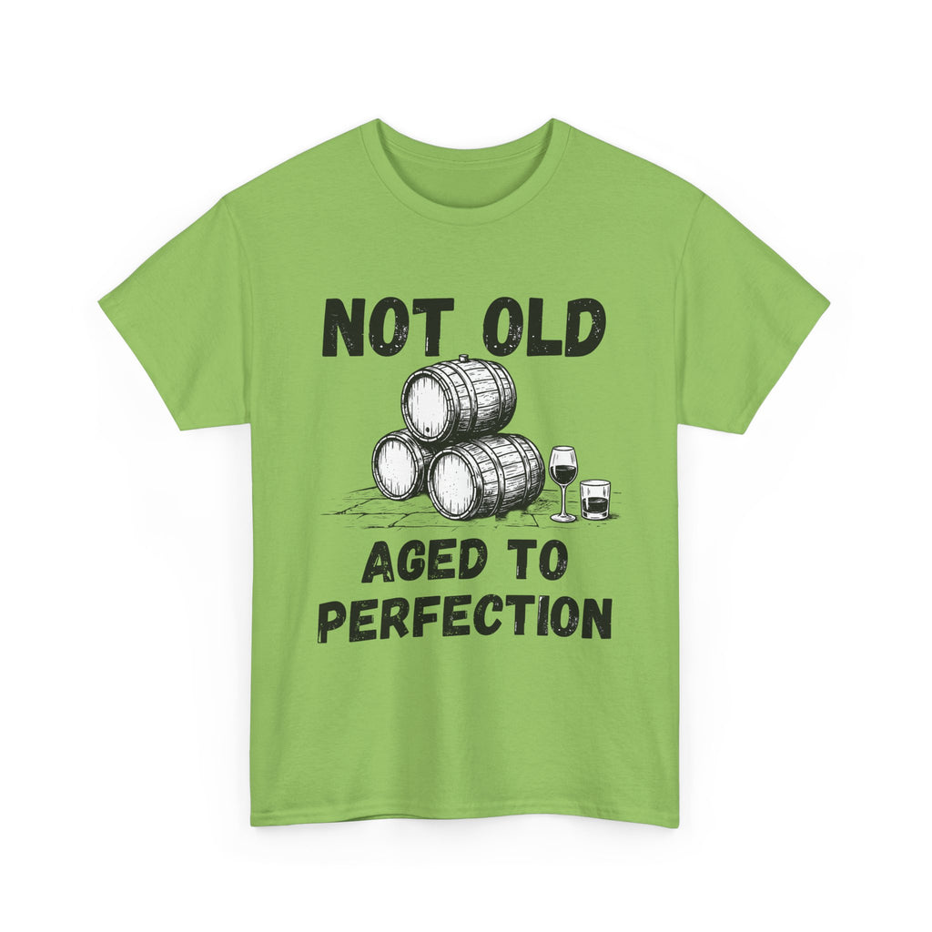 Not Old Aged to Perfection - Heavy Cotton T-Shirt