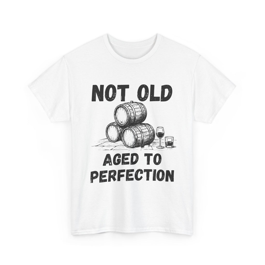 Not Old Aged to Perfection - Heavy Cotton T-Shirt