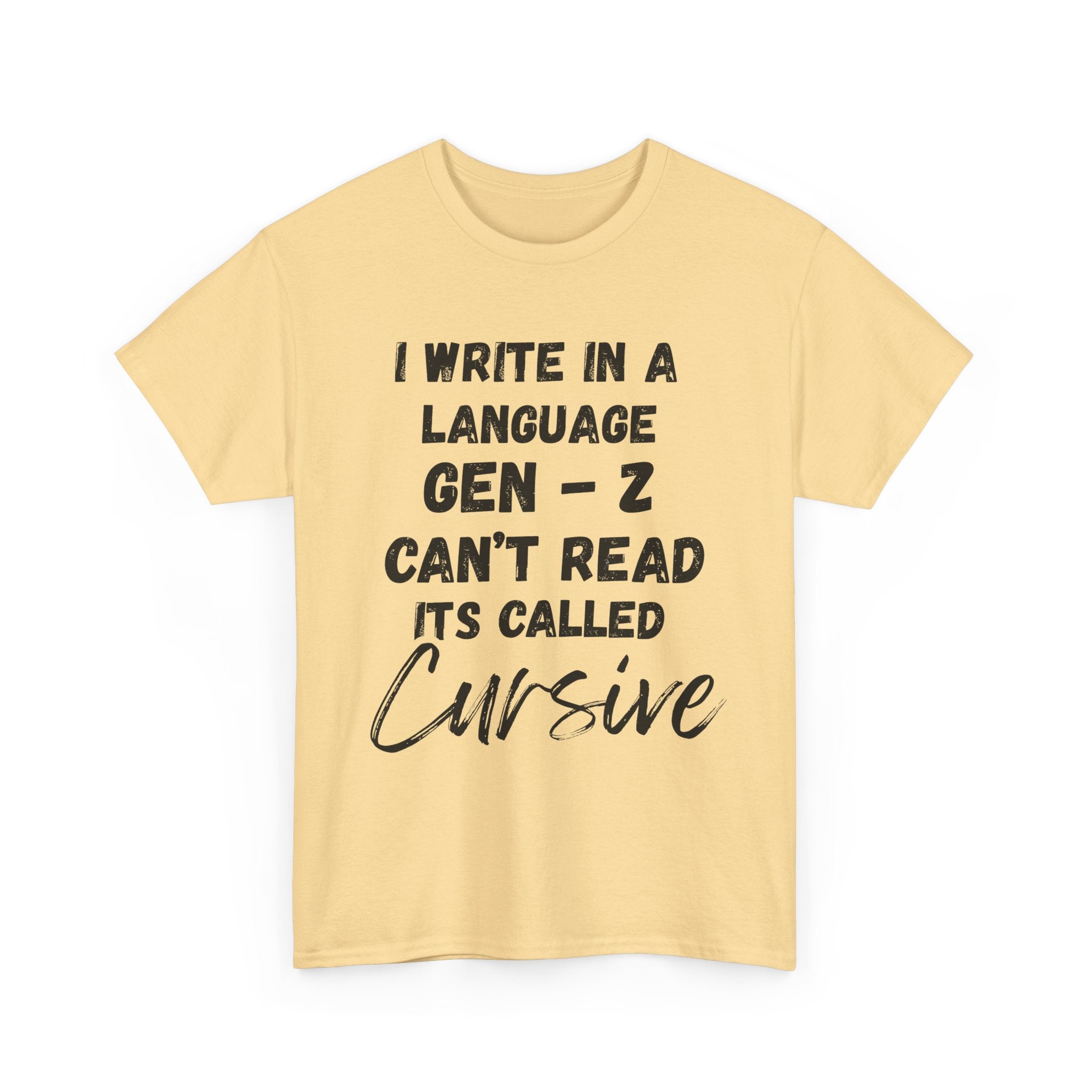 I Write in a Language Gen-Z Can't Read its Called Cursive - Heavy Cotton T-Shirt