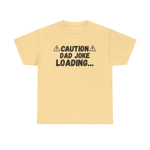 Caution Dad Joke Loading... - Heavy Cotton T-Shirt