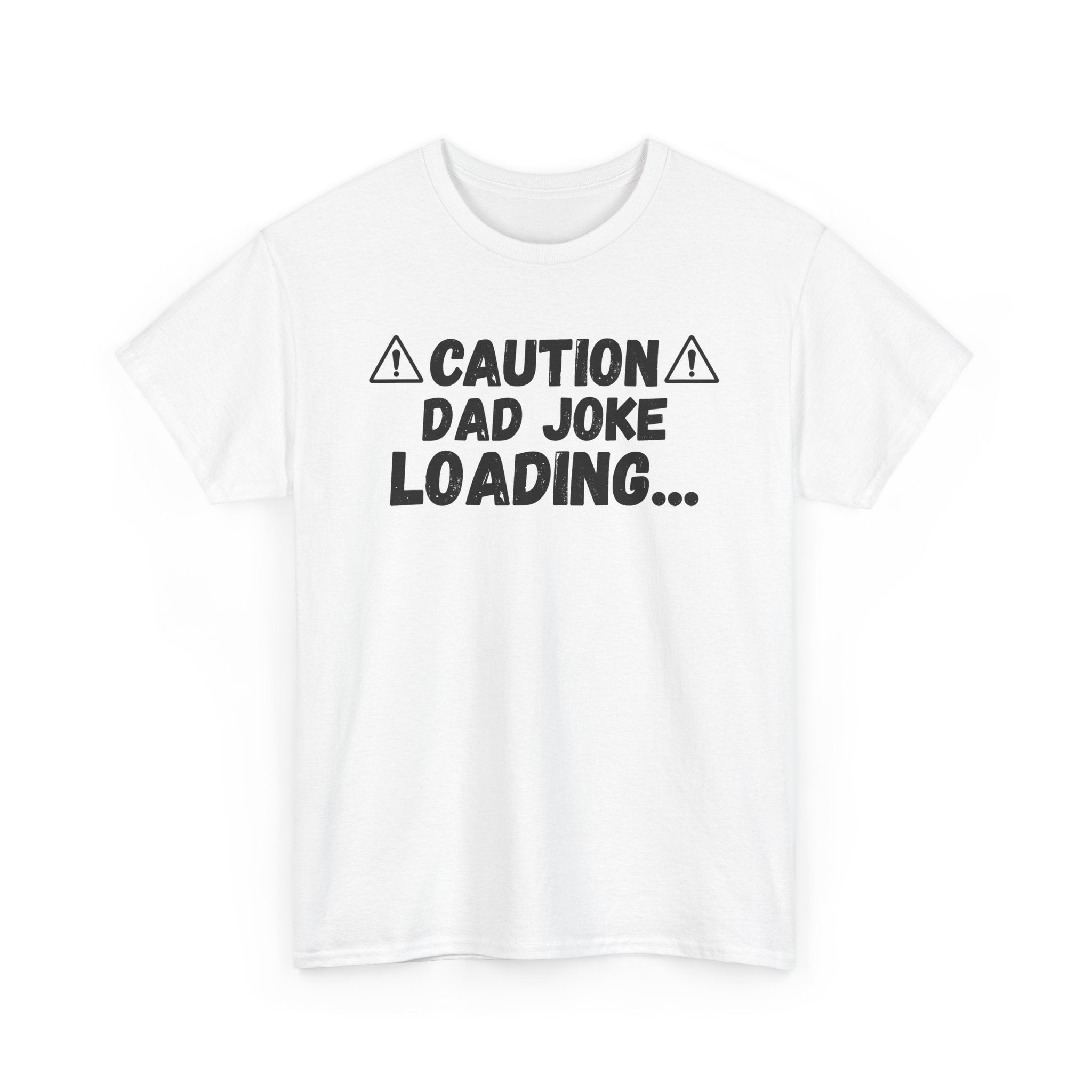 Caution Dad Joke Loading... - Heavy Cotton T-Shirt