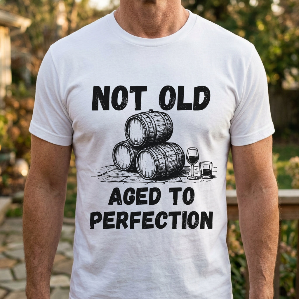 Aged to Perfection T-Shirt