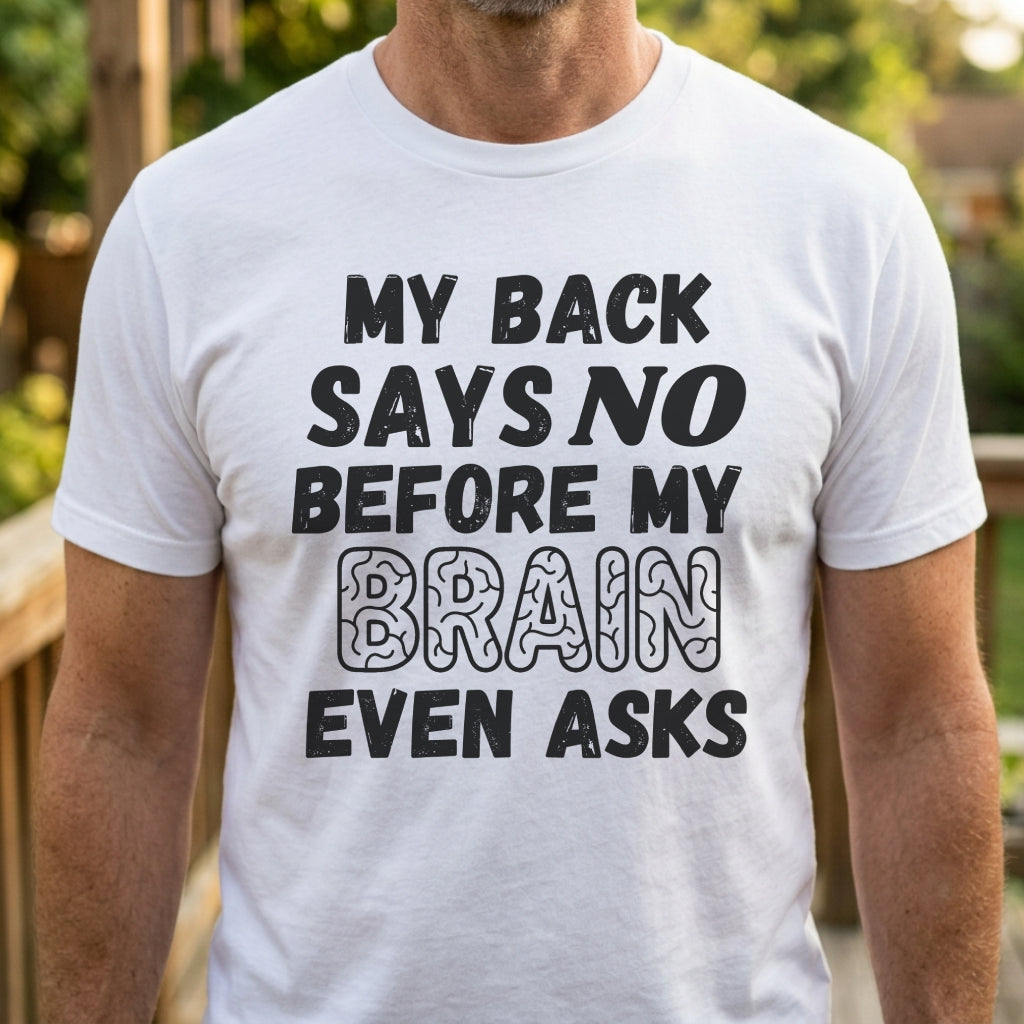 My Back Says No T-Shirt