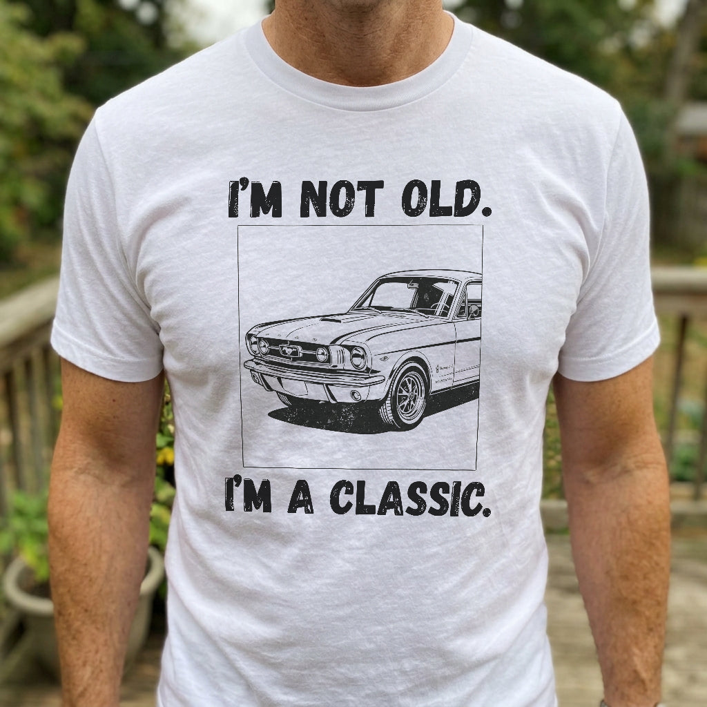 I'm Not Old I'm A Classic T-Shirt