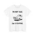 I'm Not Old I'm A Classic T-Shirt
