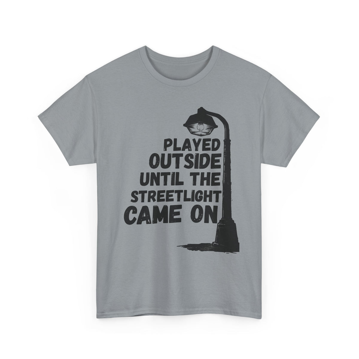 Played Until The Streetlight Came On T-Shirt