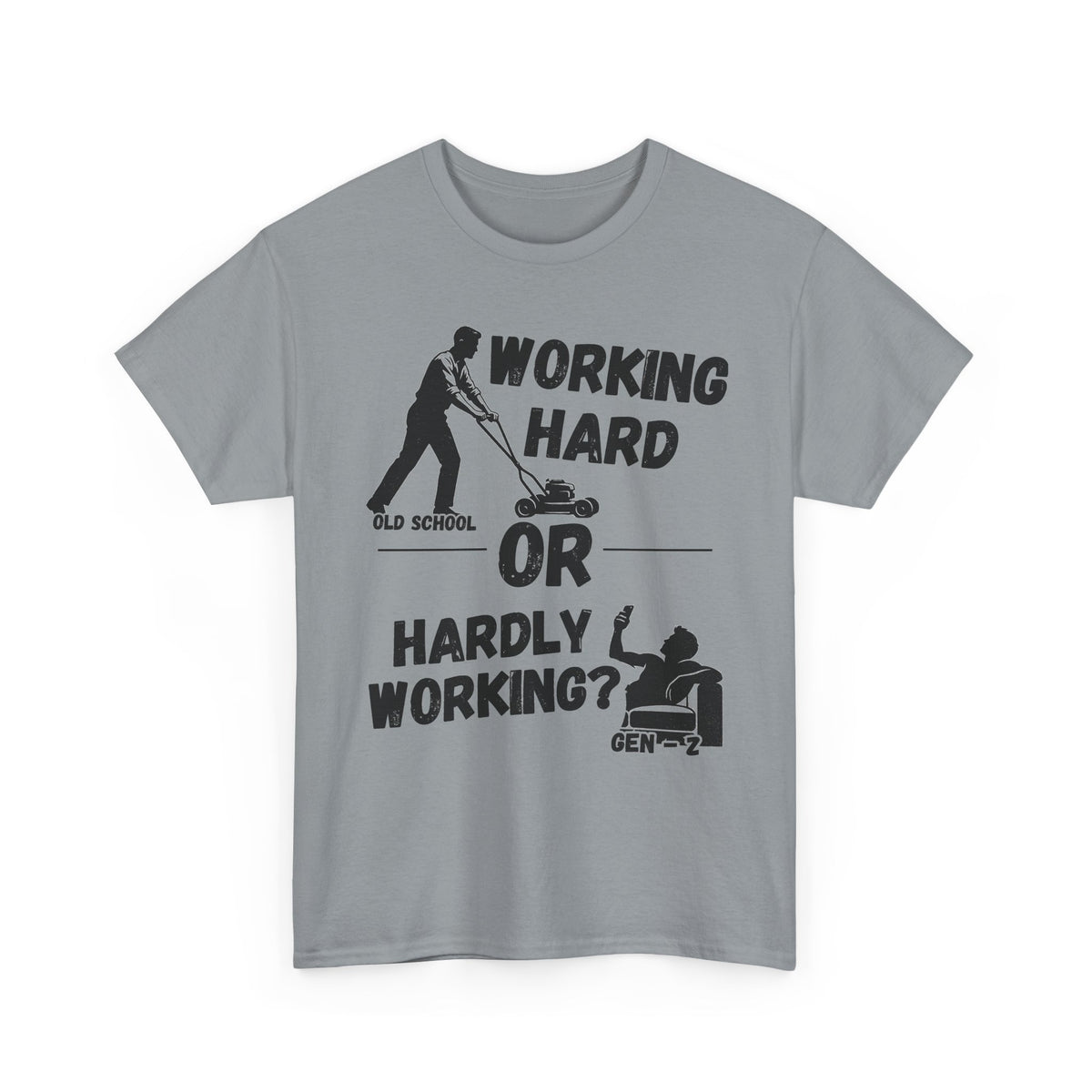 Working Hard or Hardly Working T-Shirt