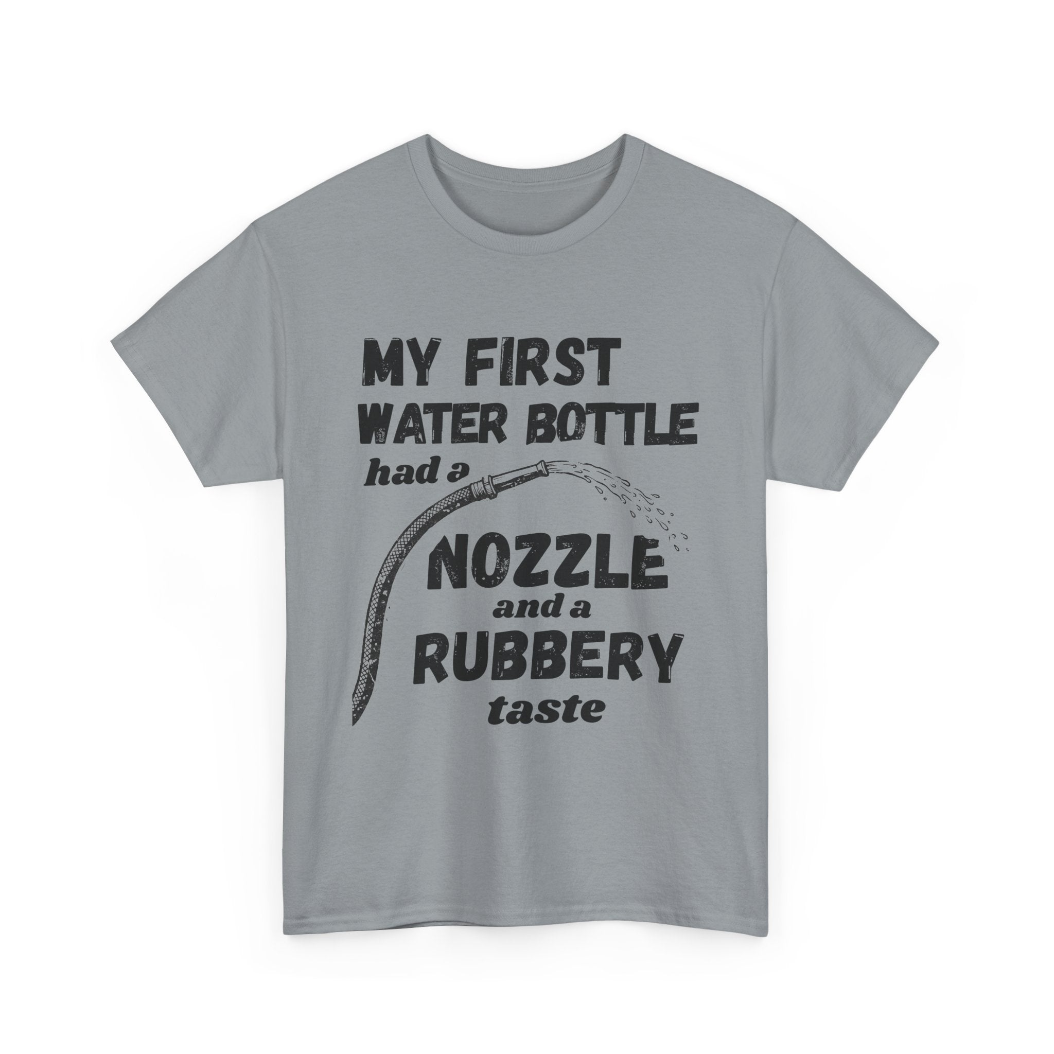 My First Water Bottle Had A Nozzle And A Rubbery Taste - Heavy Cotton T-Shirt