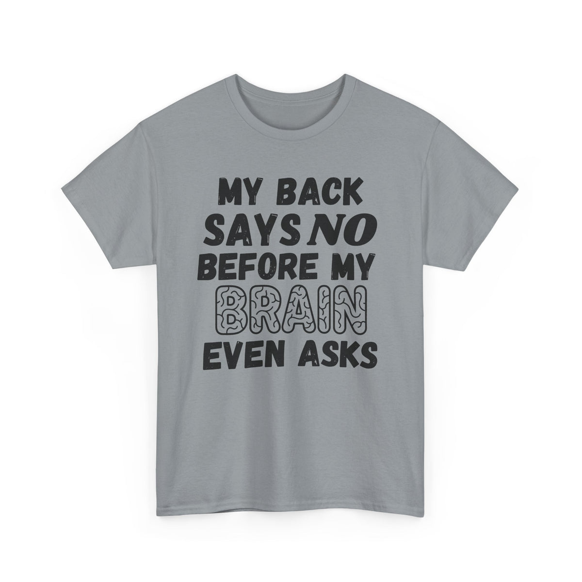 My Back Says No T-Shirt