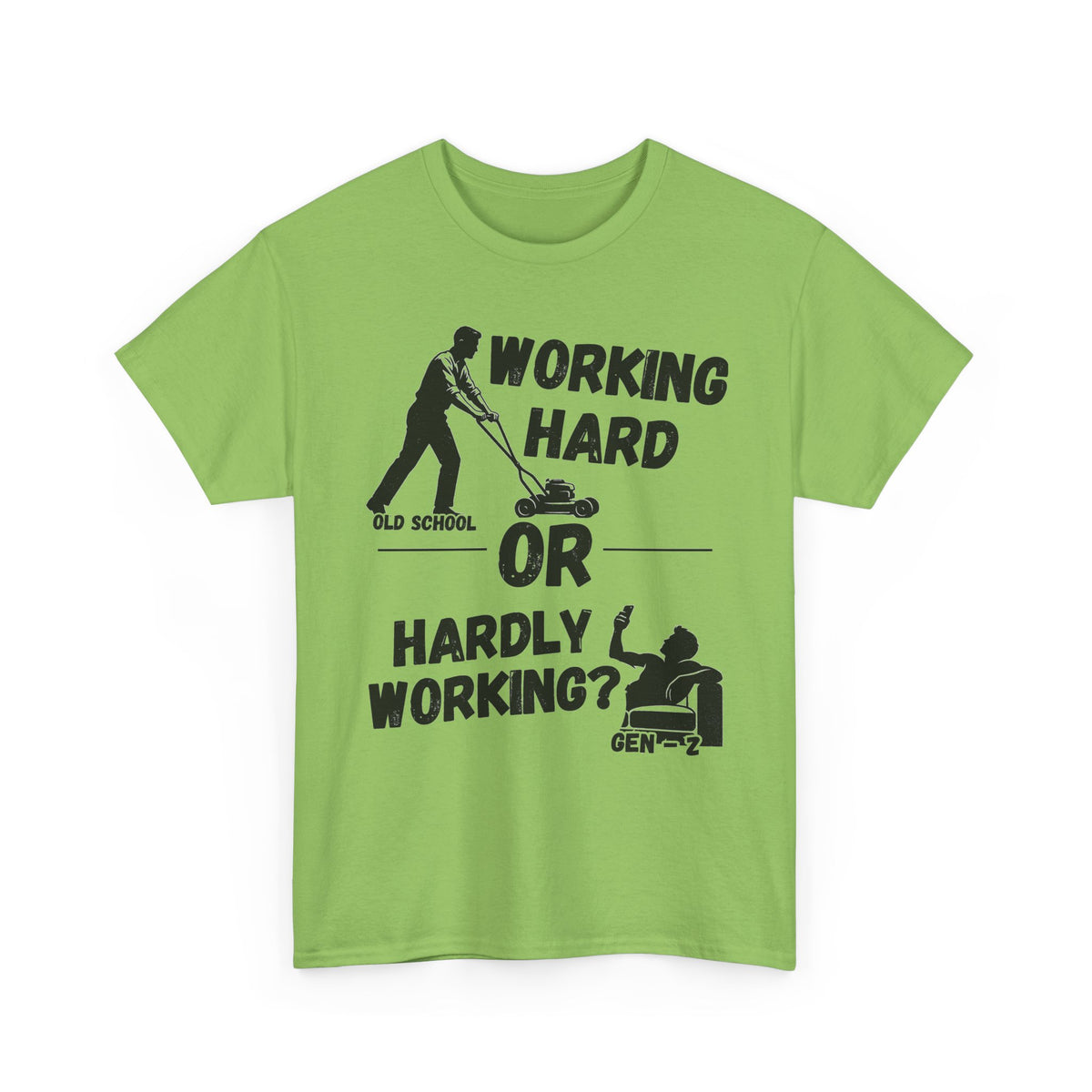 Working Hard or Hardly Working T-Shirt