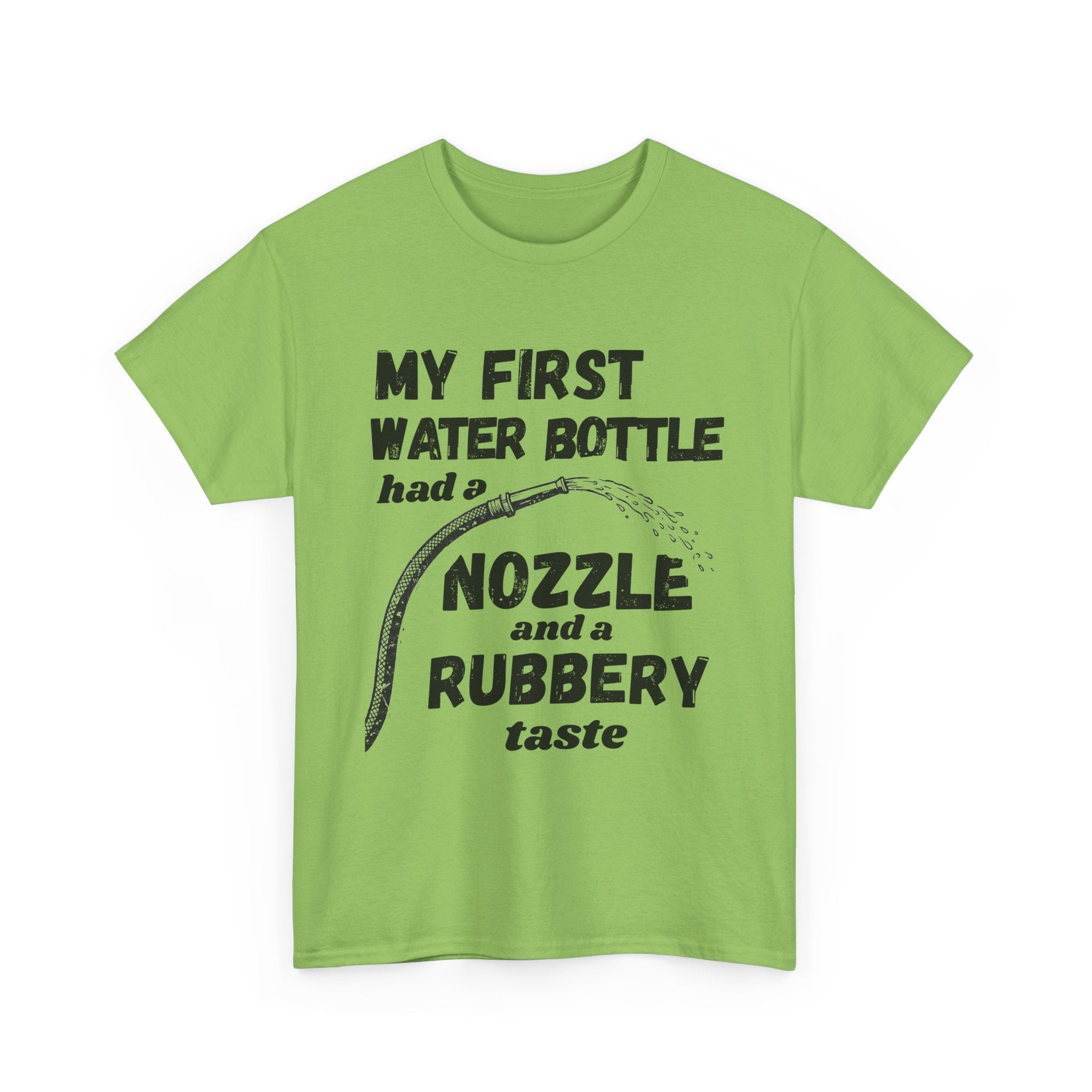 My First Water Bottle Had A Nozzle And A Rubbery Taste - Heavy Cotton T-Shirt