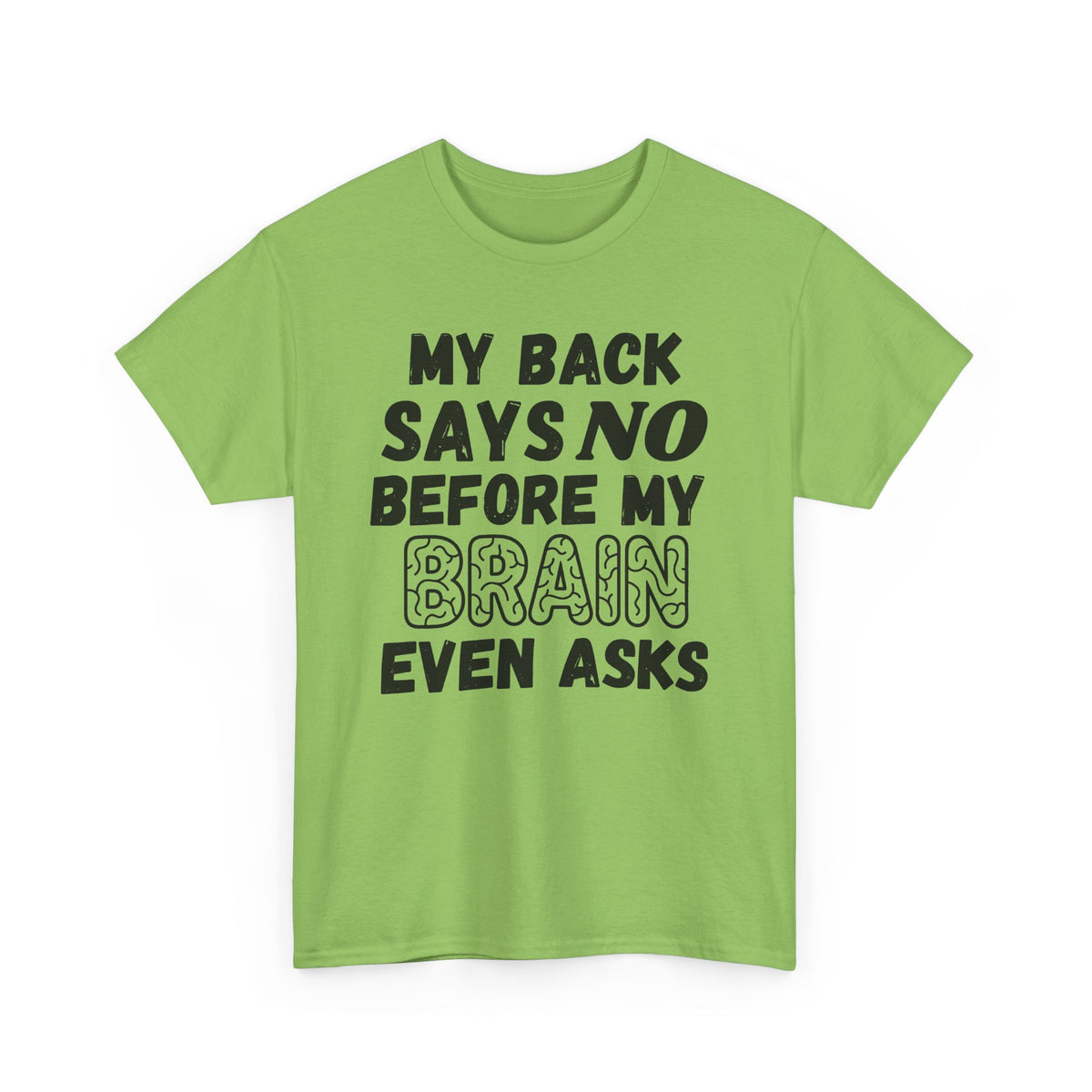 My Back Says No T-Shirt