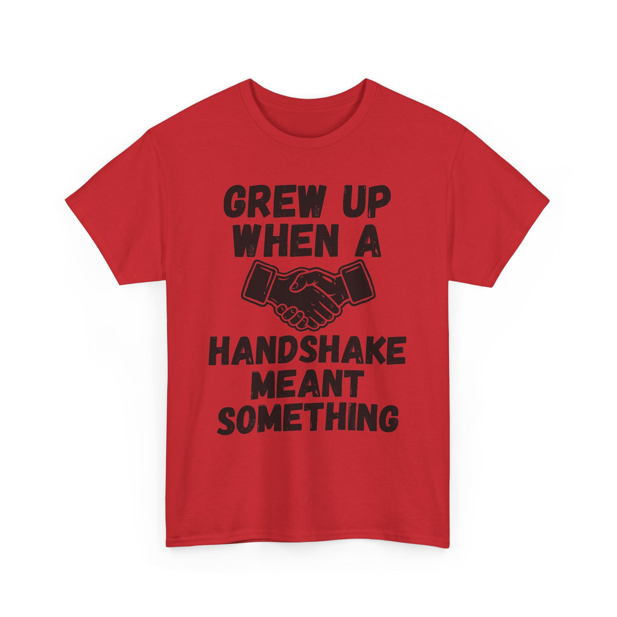 When A Handshake Meant Something T-Shirt