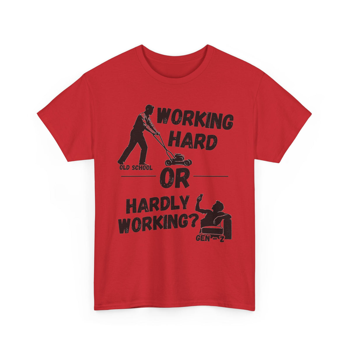 Working Hard or Hardly Working T-Shirt