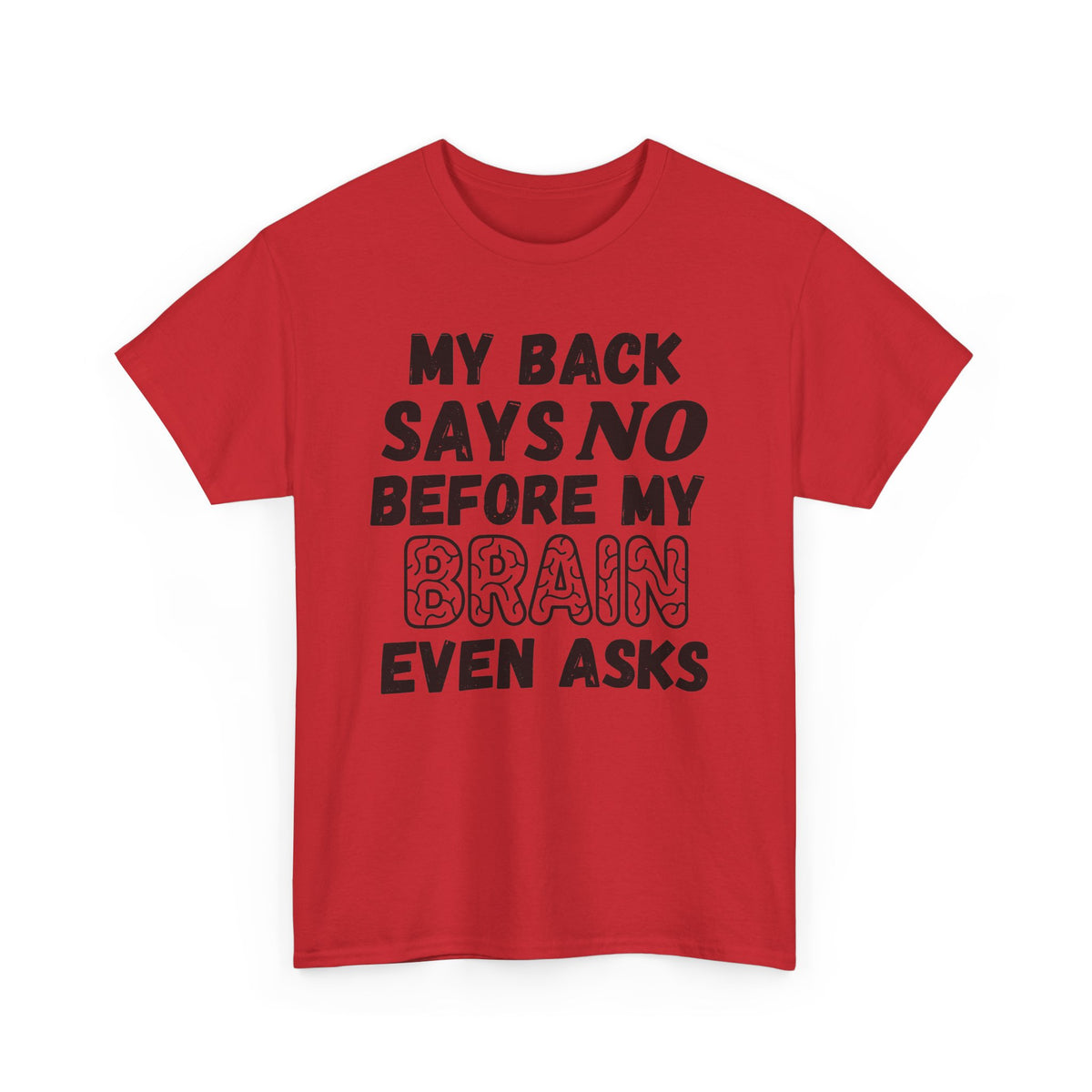 My Back Says No T-Shirt