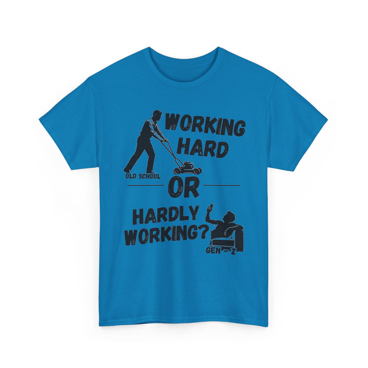 Working Hard or Hardly Working T-Shirt