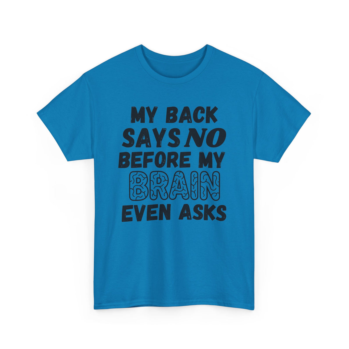 My Back Says No T-Shirt