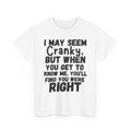 I May Seem Cranky T-Shirt