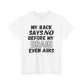 My Back Says No T-Shirt