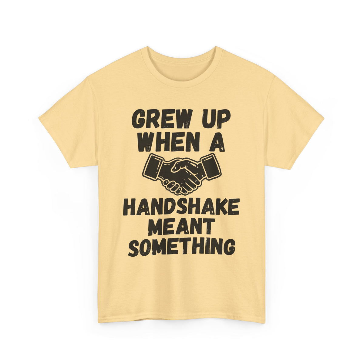 When A Handshake Meant Something T-Shirt