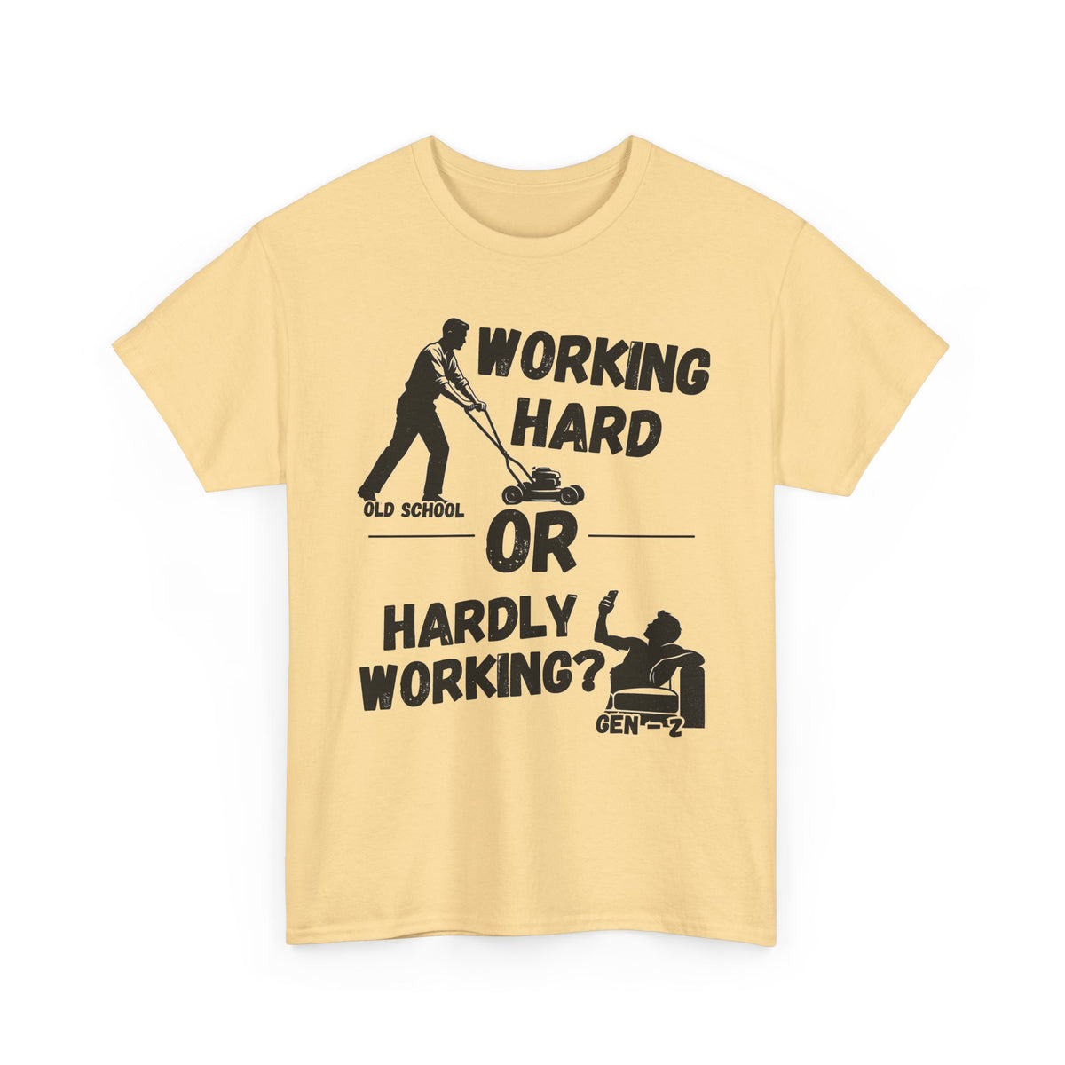 Working Hard or Hardly Working T-Shirt