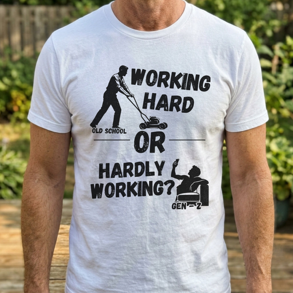 Working Hard or Hardly Working T-Shirt