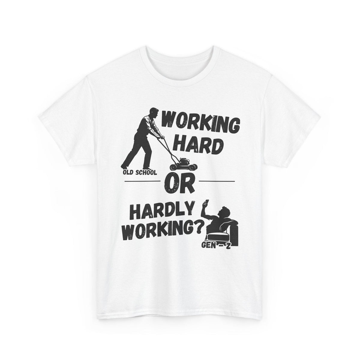 Working Hard or Hardly Working T-Shirt